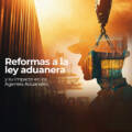 El nuevo rol del agente aduanal en 2026